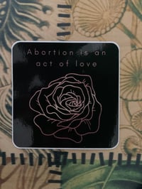 Abortion is an Act of Love Sticker