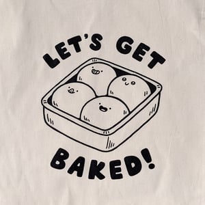 Let's Get Baked Screen Printed Tote Bag