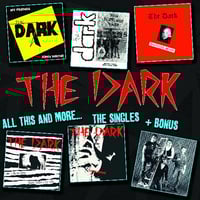 THE DARK All This And More..The Singles + Bonus LP *last copy*