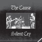 Image of THE CAUSE Silent Cry 1983-84 LP