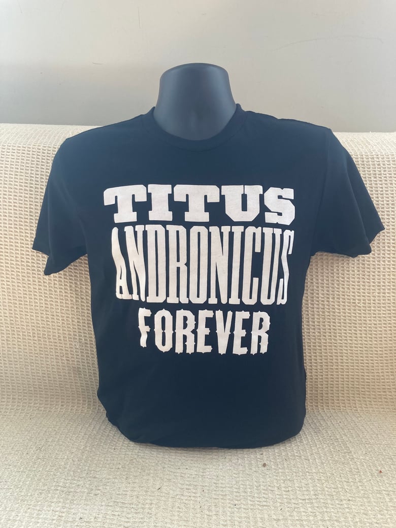 Image of BLACK "TITUS ANDRONICUS FOREVER" T-SHIRT