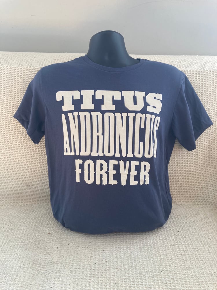 Image of BLUE "TITUS ANDRONICUS FOREVER" T-SHIRT