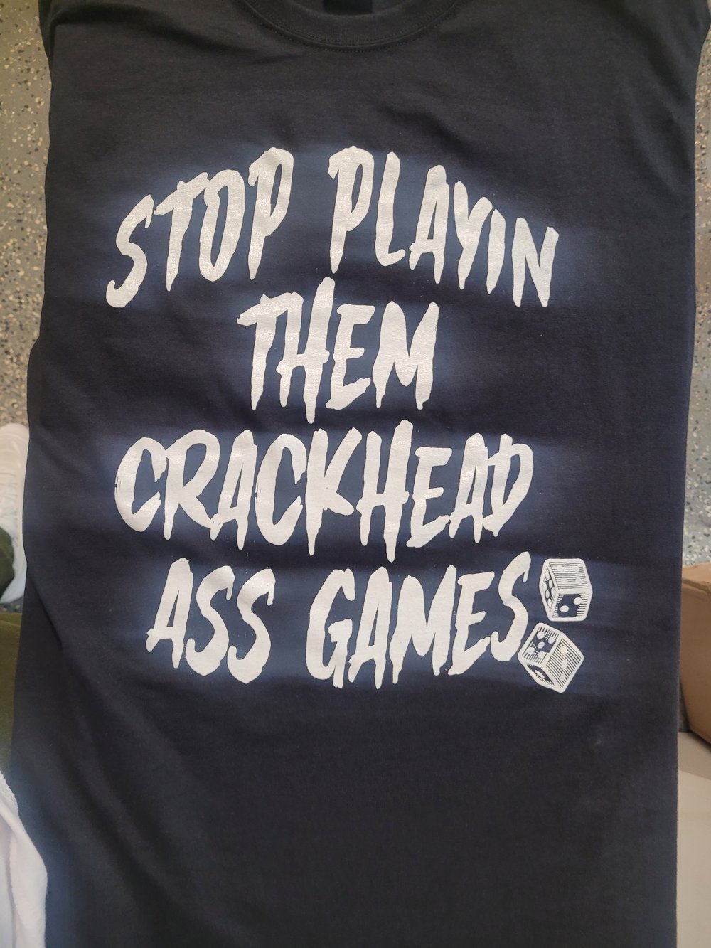 Stop Playin Them Crackhead Ass Games Shirt | Legendary Lucky71 Apparel