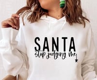 Image 1 of Santa Stop Judging Me Sweatshirt