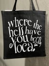 Where the Hell Have you been, Loca? Tote Bag