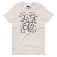 Image 1 of I Believe In Dog Shirt