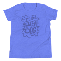 Image 1 of I Believe In Dog Youth Shirt