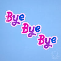 Image 1 of Bi Bye Sticker