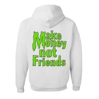 Image 2 of White And Green Make Money Not Friends Hoodie