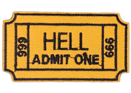 HELL ADMIT ONE EMBROIDERED IRON ON PATCH