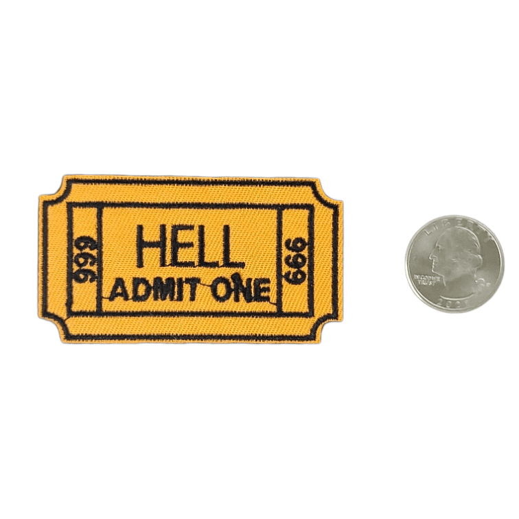 HELL ADMIT ONE EMBROIDERED IRON ON PATCH