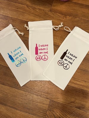 Image of Wine Bottle Gift Bag "I whine when I'm not At Peace"