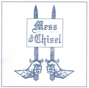 Image of THE CHISEL / MESS Split 7"