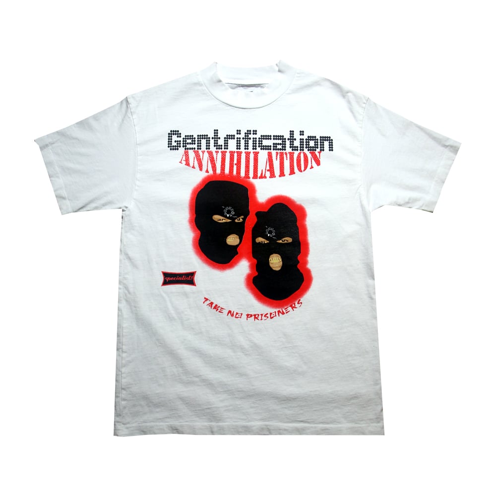 Image of Gentrification Annihilation Tee