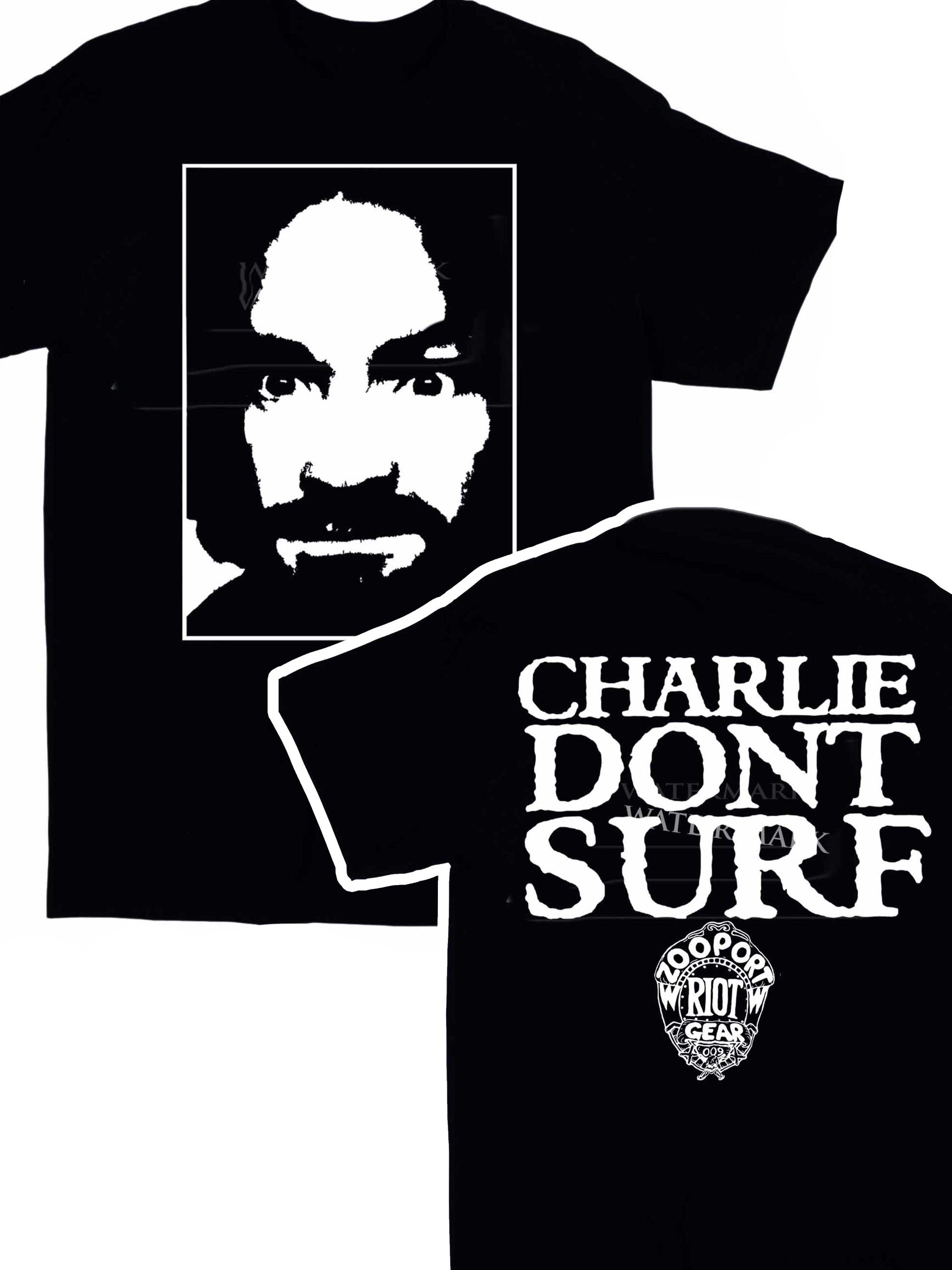 Charlie Don't Surf ! T Shirt Charlie Don't Surf ! T Shirt