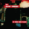 The Filthy Tongues - In These Dark Places - CD