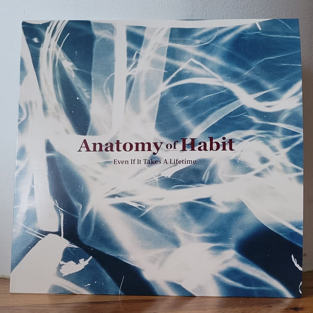 Anatomy of Habit “Even If It Takes A Lifetime” LP