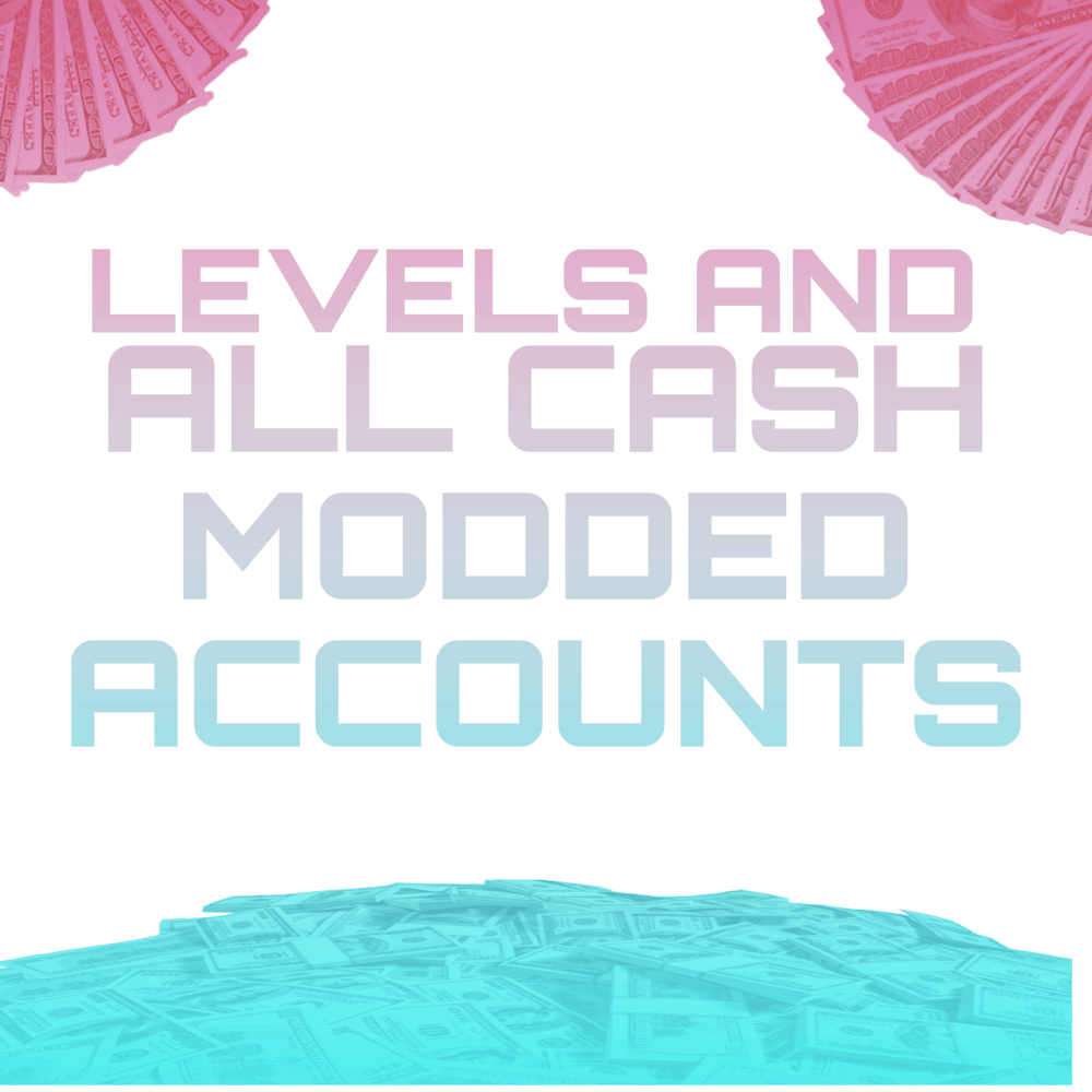 Image of SPECIAL ALL CASH MODDED ACCOUNTS