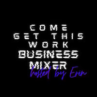 Image 2 of Come Get This Work… Business Mixer