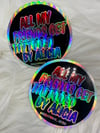 Holographic sticker (All my friends get tattooed by Alicia)