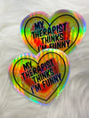 Holographic sticker (My therapist thinks I'm funny)