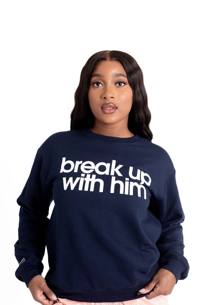 Image of Break Up With Him Navy Crewneck