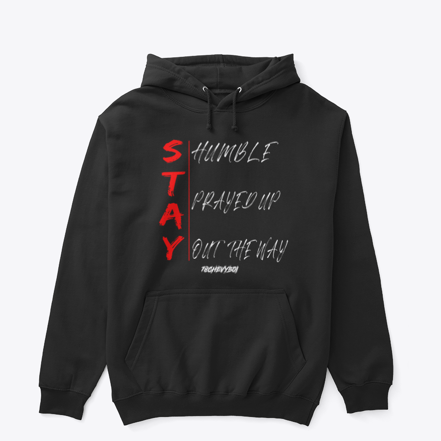  STAY HUMBLE PRAYED UP OUT THE WAY Hoodie