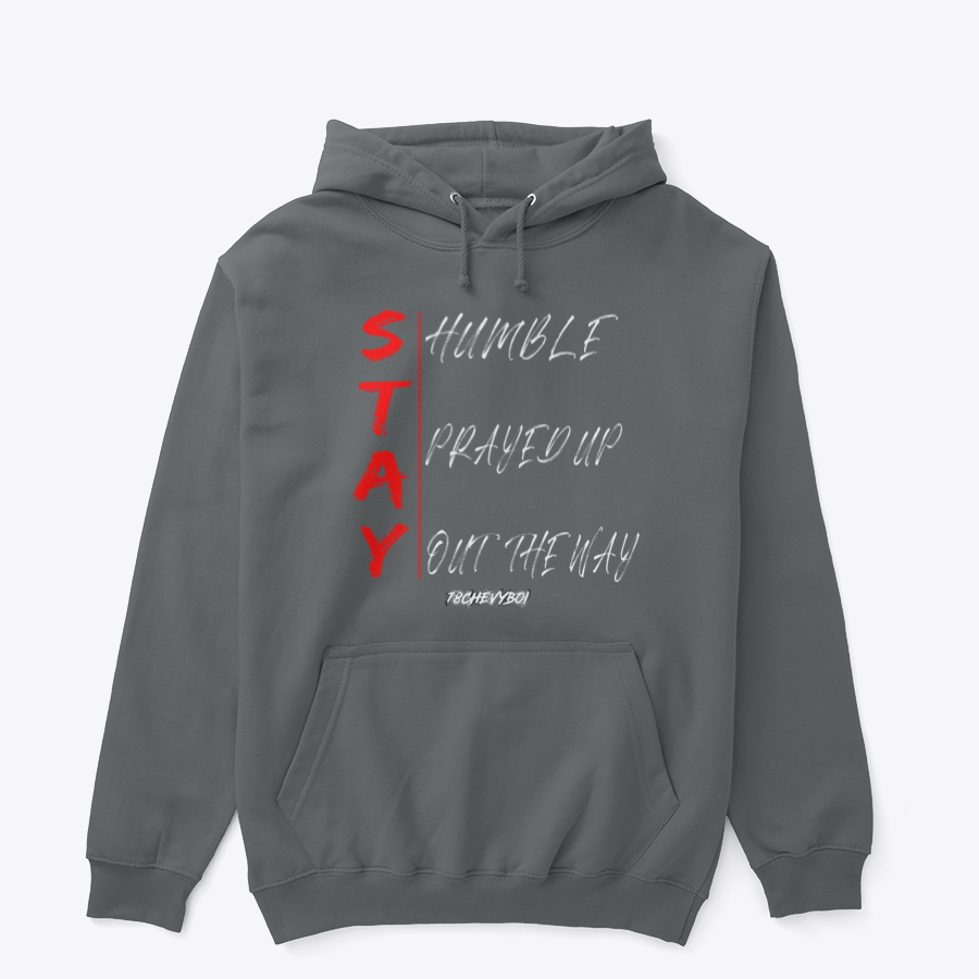  STAY HUMBLE PRAYED UP OUT THE WAY Hoodie