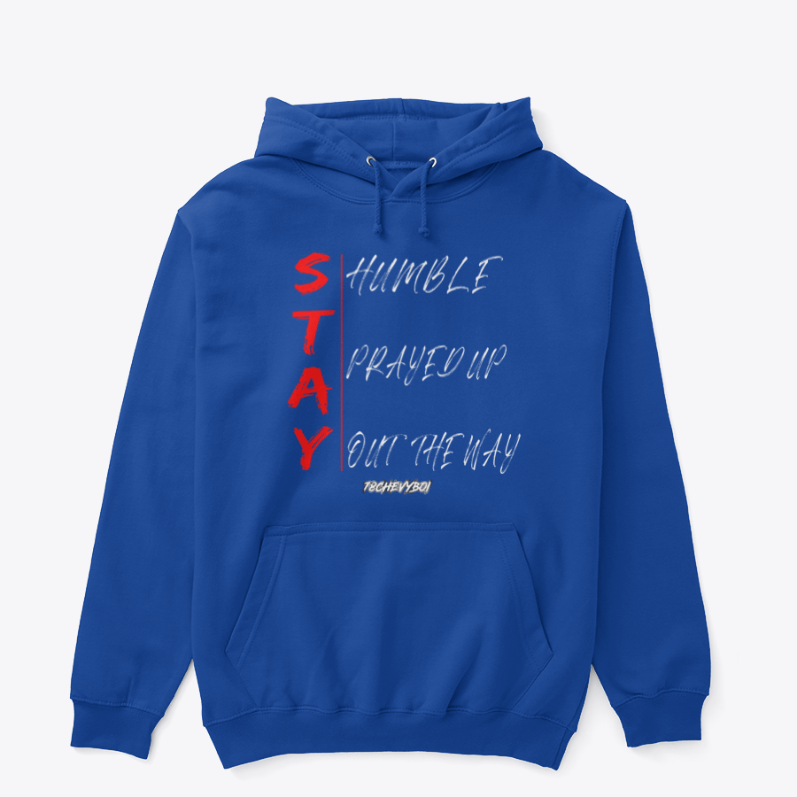  STAY HUMBLE PRAYED UP OUT THE WAY Hoodie