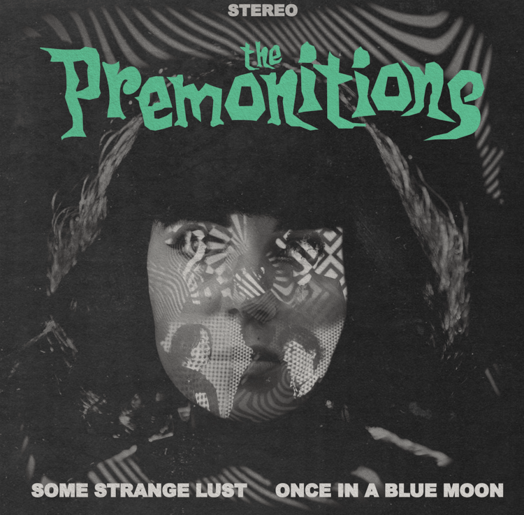 The Premonitions-Some Strange Lust/Once In A Blue Moon