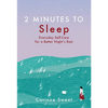 2 Minutes To Sleep:  Everyday Self Care for a Better Night's Rest 