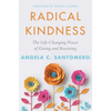 Radical Kindness: The Life-Changing Power of Giving and Receiving