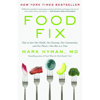 Food Fix: How to Save Our Health, Our Economy, Our Communities, and Our Planet - One Bite at a Time