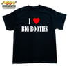 I Love Big Booties T-Shirt