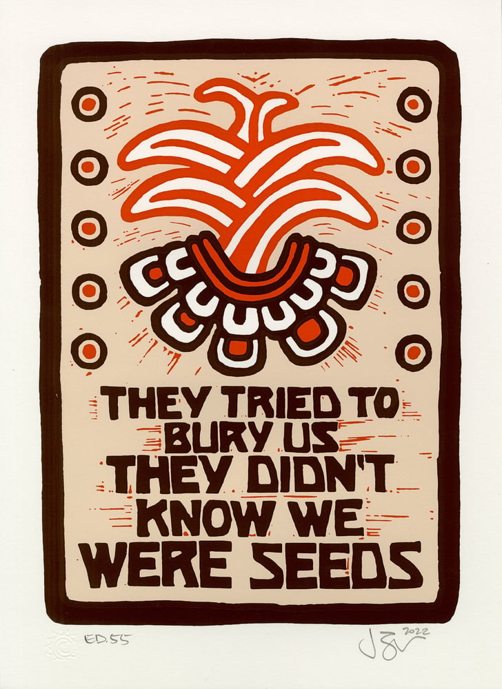 Image of They Tried to Bury Us, They DIdn't Know We Were Seeds (2022)