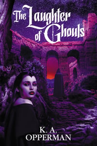 Image 1 of The Laughter of Ghouls by K. A. Opperman