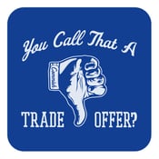 Image of You Call That A Trade Offer?