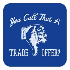 Image of You Call That A Trade Offer?