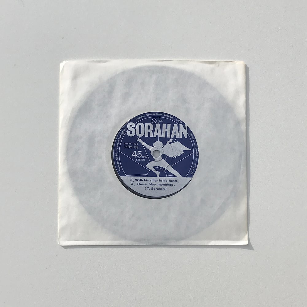 Image of SORAHAN - WITH HIS SILLER IN HIS HAND 7"