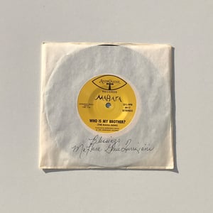 Image of MAHARA - WHO IS MY BROTHER? / THE QUICK AND THE DEAD 7"