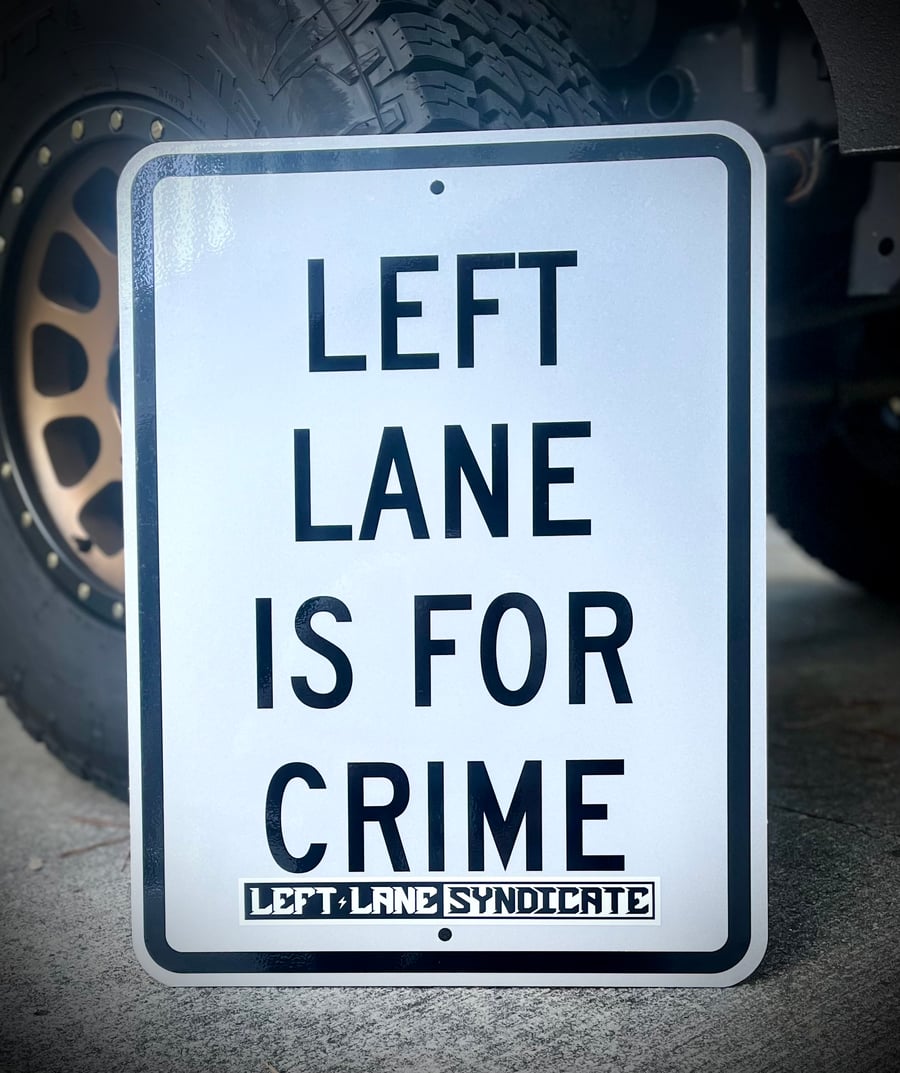 Image of Left Lane Is For Crime Sign
