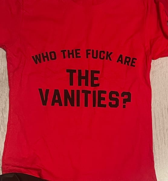 Image of “Who The F are The Vanities?” Red T-Shirt