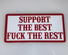 Support The Best Fuck The Rest 