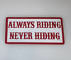Always Riding Never Hiding 