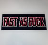 Fast as Fuck 