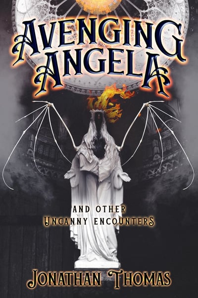 Image of Avenging Angela and Other Uncanny Encounters by Jonathan Thomas