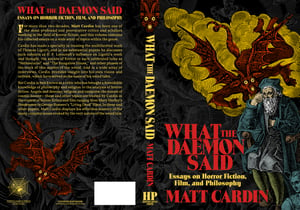 Image of What the Daemon Said: Essays on Horror Fiction, Film, and Philosophy by Matt Cardin