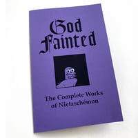 God Fainted: The Complete Works of Nietzschémon