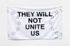 Flag "THEY WILL NOT UNITE US (REEEEEEEEEEE)