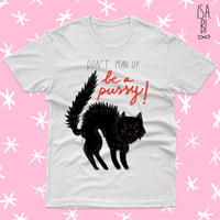Image 1 of Be a Pussy T-shirt